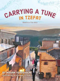Carrying a Tune in Tzefat - Hardcover