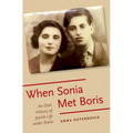 When Sonia Met Boris: An Oral History of Jewish Life Under Stalin - Paperback