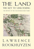 The Land: The Key to Unlocking the History of the Van Rookhuyzen Family - Hardcover