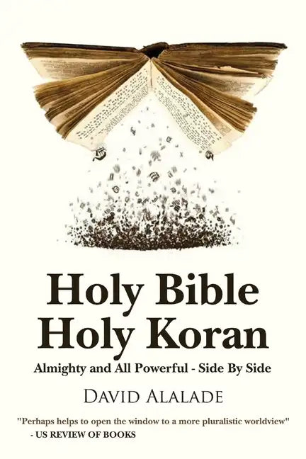 Holy Bible Holy Koran: Almighty and All Powerful - Side By Side - Paperback