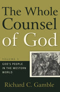 The Whole Counsel of God: God's People in the Western World - Hardcover