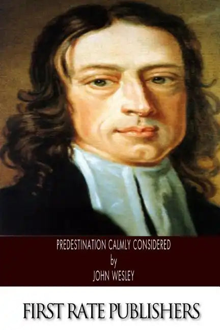 Predestination Calmly Considered - Paperback