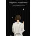 Enigmatic MoonFlower - Paperback