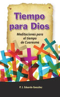 Tiempo Para Dios: Meditaciones Para El Tiempo de Cuaresma - Paperback