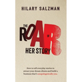 The Roar of Her Story: How to tell everyday stories to attract your dream clients and build a business that's unapologetically you. - Paperback