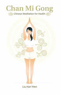 Chan Mi Gong: Chinese Meditation for Health - Paperback