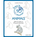 Draw in 10 Minutes: Animals: Learn How to Draw in 50 Quick Sketches - Paperback