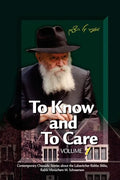 To Know and To Care: Anthology of Chassidic Stories about the Lubavitcher Rebbe Rabbi Menachem M. Schneerson - Paperback