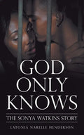 God Only Knows: The Sonya Watkins Story - Paperback