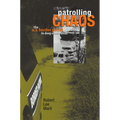 Patrolling Chaos: The U.S. Border Patrol in Deep South Texas - Paperback