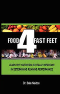 Food 4 Fast Feet: Learn why nutrition is vitally important in determining running performance - Paperback