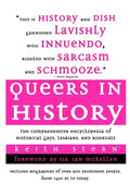 Queers in History: The Comprehensive Encyclopedia of Historical Gays, Lesbians and Bisexuals - Paperback