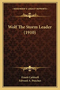 Wolf The Storm Leader (1910) - Paperback