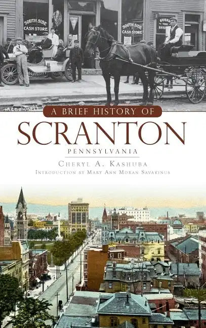 A Brief History of Scranton, Pennsylvania - Hardcover