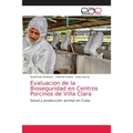 Evaluacion de la Bioseguridad en Centros Porcinos de Villa Clara - Paperback