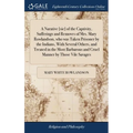 A Narative [sic] of the Captivity, Sufferings and Removes of Mrs. Mary Rowlandson, who was Taken Prisoner by the Indians, With Several Others, and Tre - Hardcover