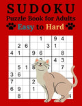Sudoku Puzzle Book for Adults Easy to Hard: Cat Sudoku Book - 600 Puzzles - Solutions at the End of the Book - Easy - Medium - Hard - Paperback