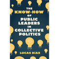 The Know-How of Public Leaders in Collective Politics - Hardcover