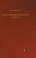 Science and Health with Key to the Scriptures - Hardcover