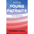 Tales of Young Patriots: Twelve Short Stories - Hardcover
