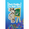 Math Riddles for Smart Kids: 400+ Math Riddles and Brain Teasers Your Whole Family Will Love - Hardcover