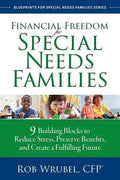 Financial Freedom for Special Needs Families: 9 Building Blocks to Reduce Stress, Preserve Benefits, and Create a Fulfilling Future - Paperback