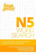 Kana Jouzu N5 Word Search: Over 600 Words Hiragana Katakana Practice Vocabulary Puzzle for Beginner Japanese Learners - Paperback