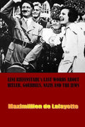 Leni Riefenstahl's Last Words about Hitler, Goebbels, Nazis and the Jews - Paperback