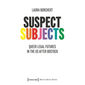 Suspect Subjects: Queer Legal Futures in the Us After Bostock - Paperback