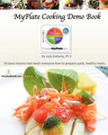 MyPlate Cooking Demo Book: 50 lessons that teach modern cooking for good nutrition. - Paperback