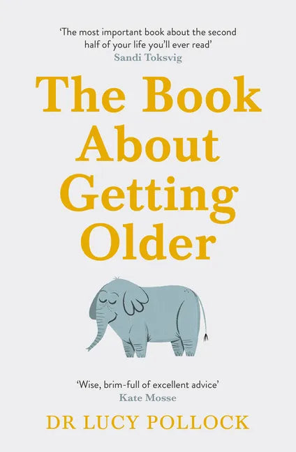 The Book about Getting Older: Dementia, Finances, Care Homes and Everything in Between - Paperback