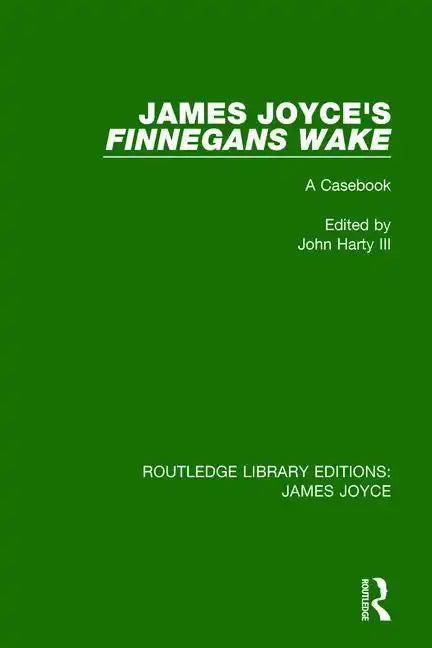 James Joyce's Finnegans Wake: A Casebook - Paperback