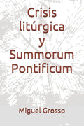 Crisis litúrgica y Summorum Pontificum - Paperback