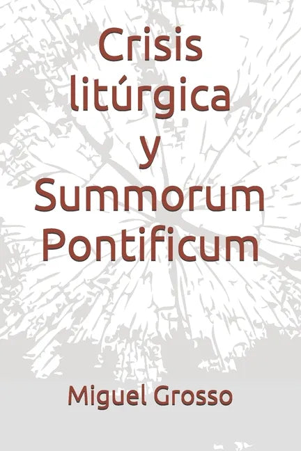 Crisis litúrgica y Summorum Pontificum - Paperback