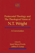 Pentecostal Theology and the Theological Vision of N.T. Wright: A Conversation - Paperback