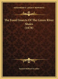 The Fossil Insects of the Green River Shales (1878) - Hardcover
