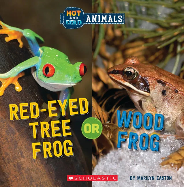 Red-Eyed Tree Frog or Wood Frog (Wild World: Hot and Cold Animals) - Paperback
