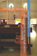 Testimonios del Poder de Dios Y La Oracion: Historias Reales Donde El Poder de Dios Se Ha Manifestado Al Invocarlo Mediante La Oracion - Paperback