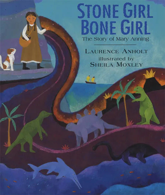 Stone Girl Bone Girl: The Story of Mary Anning of Lyme Regis - Paperback
