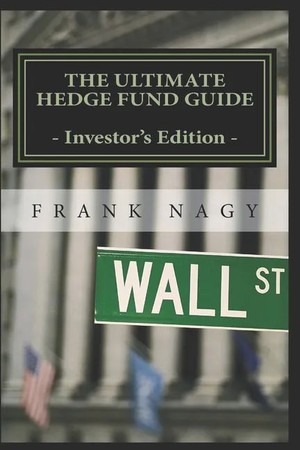 The Ultimate Hedge Fund Guide - Investor's Edition - Paperback