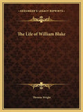 The Life of William Blake - Hardcover