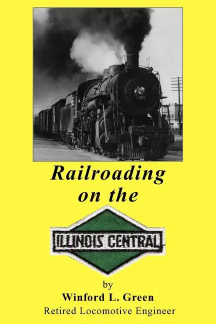 Railroading on the Illinois Central - Paperback