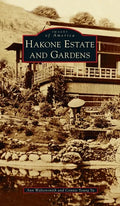 Hakone Estate and Gardens - Hardcover