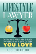 Lifestyle Lawyer: The Female Attorney's Guide to Designing a Law Career You Love - Paperback