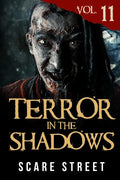 Terror in the Shadows Vol. 11: Horror Short Stories Collection with Scary Ghosts, Paranormal & Supernatural Monsters - Paperback