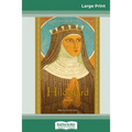 Hildegard of Bingen: Devotions, Prayers & Living Wisdom (16pt Large Print Edition) - Paperback