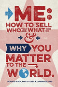 Me: How to Sell Who You Are, What You Do, and Why You Matter to the World - Paperback