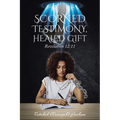 Scorned Testimony, Healed Gift: Revelation 12:11 - Paperback