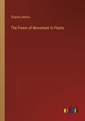 The Power of Movement in Plants - Paperback