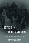 Justice in Blue and Gray: A Legal History of the Civil War - Hardcover